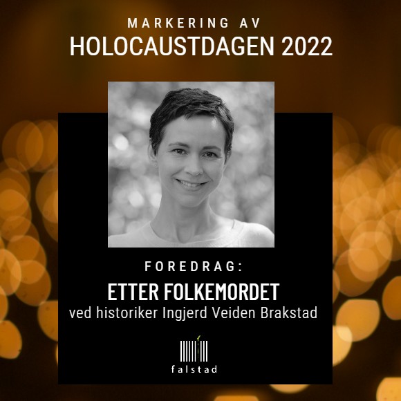Forsker og historiker Ingjerd Veiden Brakstad presenterer foredraget «Etter folkemordet» ifm billettsalg til Holocaustdagen 2022 på Falstadsenteret