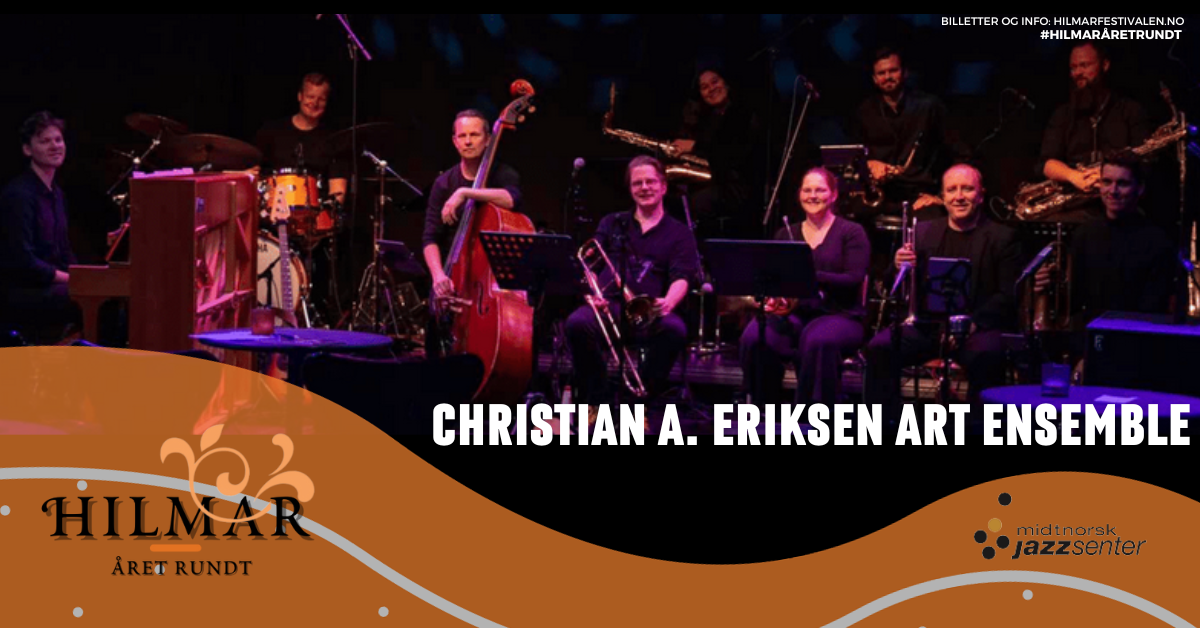 Billettsalg på nett til Hilmar året rundt: Christian A. Eriksen art ensemble.