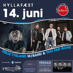 Billettsalg på nett til Hyllafæst med Terje Tysland og Too far gone. Det skjer på Røra