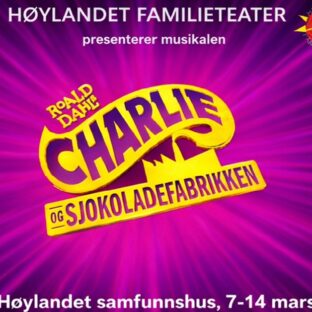 Billettsalg på nett av Kultar til Høylandet Familieteater og Charlie og sjokoladefabrikken. Det skjer på Høylandet